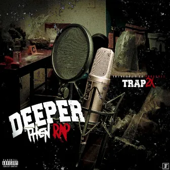 Deeper Then Rap by Trap 2x