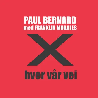 Hver vår vei by Paul Bernard