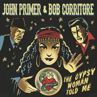 The Gypsy Woman Told Me by John Primer