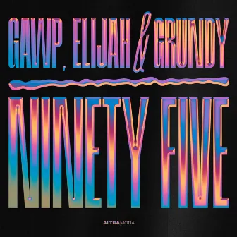 Ninety Five by Elijah & Grundy