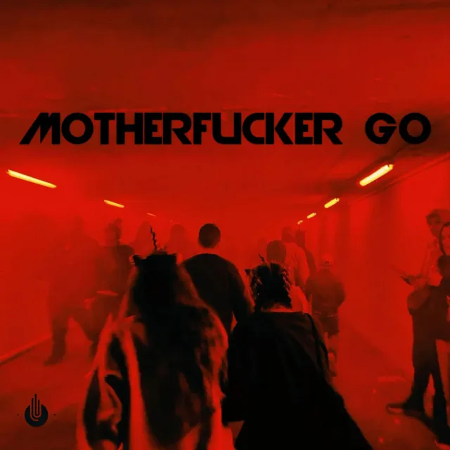 Motherfucker Go (Edit)