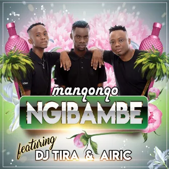 Ngibambe by Manqonqo