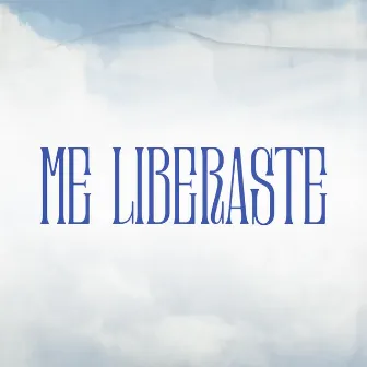 Me Liberaste by Kayrós