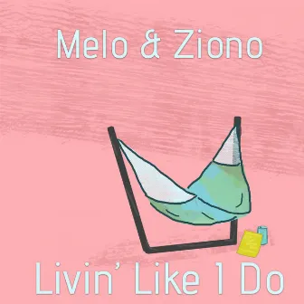 Livin' Like I Do by Melodi