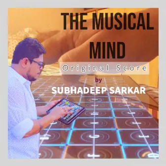 The Musical Mind (Original Score) by Subhadeep Sarkar