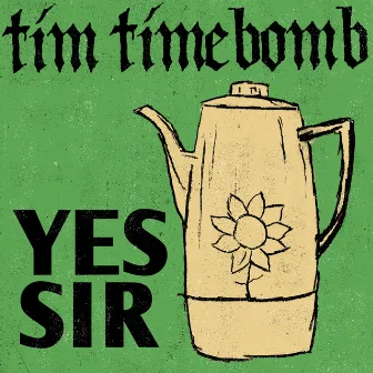 Yes Sir by Tim Timebomb