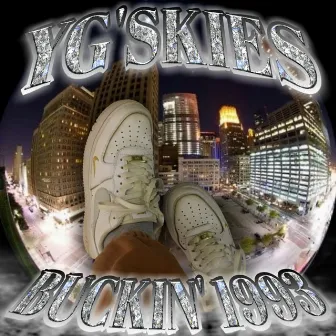 BUCKIN' 1993 by YG'SKIES