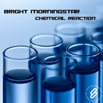 Chemical Reaction by Bright Morningstar