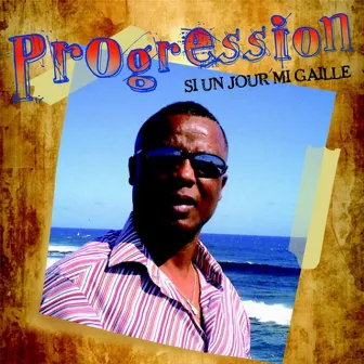 Si un jour mi gaille by Progression