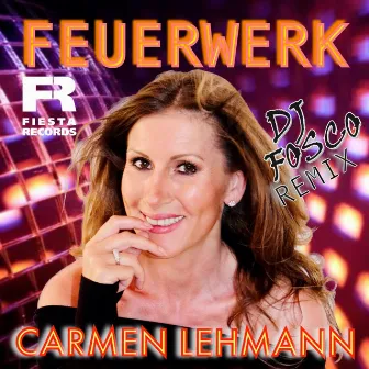 Feuerwerk (DJ Fosco Remix) by Carmen Lehmann