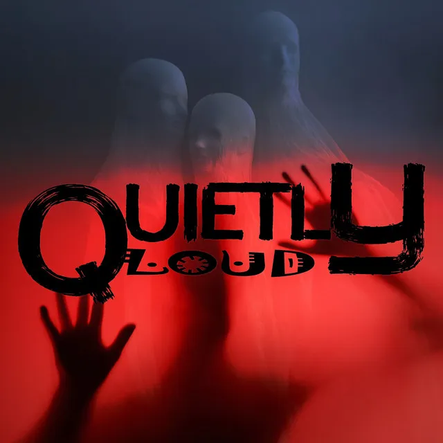 Quietly Loud