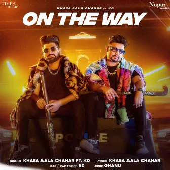 On the Way by Khasa Aala Chahar