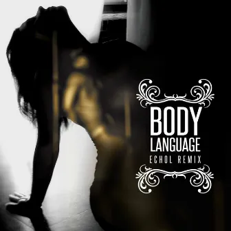 Body Language by Echol Remix