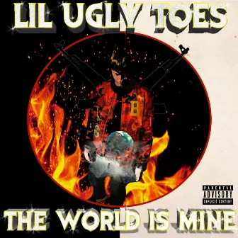 The World Is Mine by Lil Ugly Toes