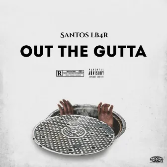 Out The Gutta by Santos LB4R