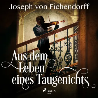 Aus dem Leben eines Taugenichts by Joseph von Eichendorff