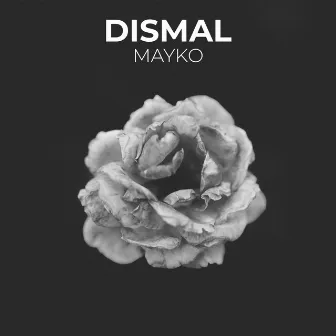 Dismal by MAYKO