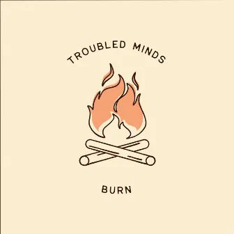 Burn by Troubled Minds