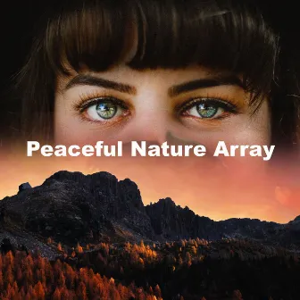 Peaceful Nature Array by Portrait of Nature