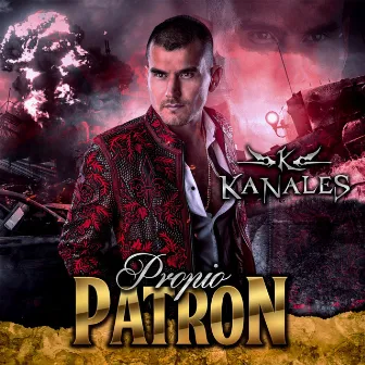 Propio Patrón by Kanales