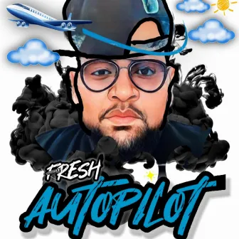 Autopilot by Fresh