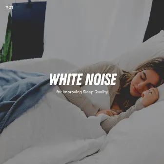 #01 White Noise for Improving Sleep Quality by Calm Noise