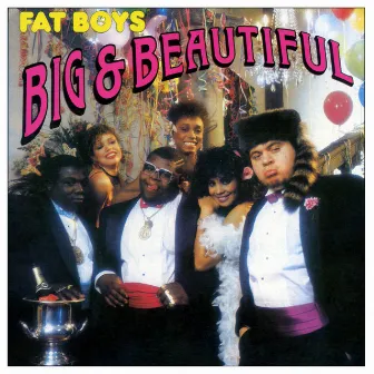 Big & Beautiful by Fat Boys