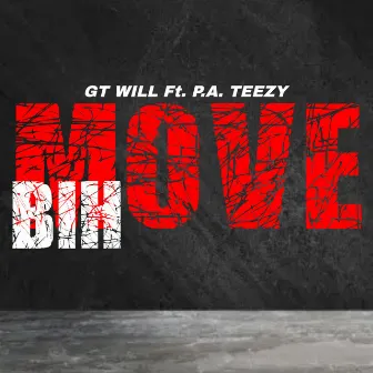 Move Bih by GT WILL