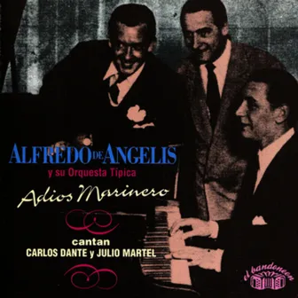 Adios Marinero by Alfredo de Angelis Y Su Orquesta Tipica