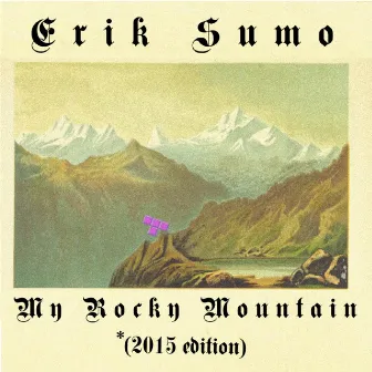 My Rocky Mountain (2015 Edition) by Erik Sumo