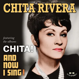 Chita! / And Now I Sing! by Chita Rivera