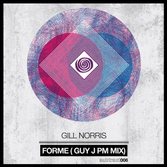 Forme (Guy J PM Mix) by Gill Norris