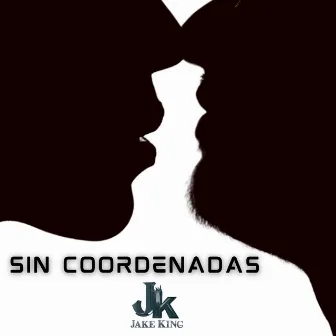 Sin Coordenadas by JAKE KING