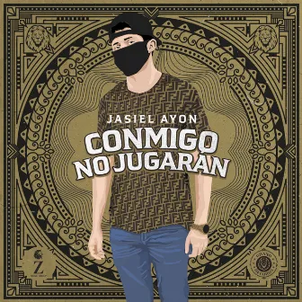 Conmigo No Jugarán by Jasiel Ayon