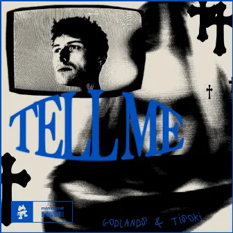 TELL ME by Godlands