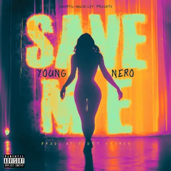 Save Me by Young Nero