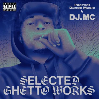 Selected Ghetto Works by Dj.Mc