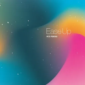 Ease Up by Pete Penicka