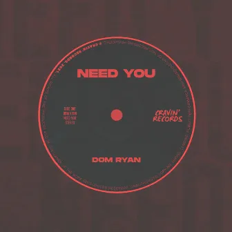 Need You by Dom Ryan