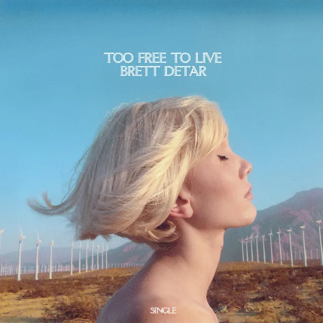 Too Free To Live