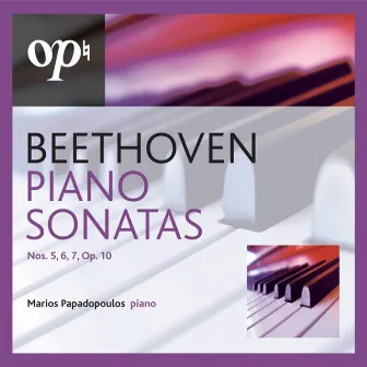 Beethoven Piano Sonatas Nos. 5, 6, & 7: Op. 10 by Marios Papadopoulos