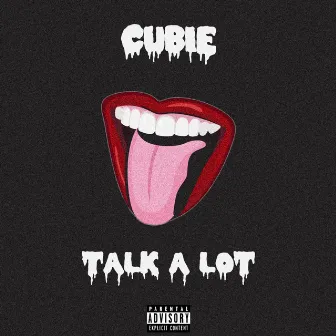 Talk a Lot by Cubie