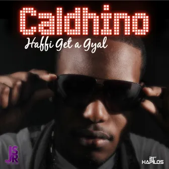 Haffi Get a Gyal by Caldhino