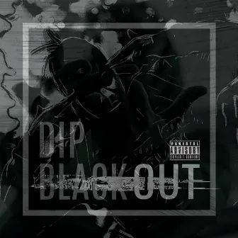 Blackout by Dip Black