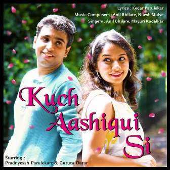 Kuch Aashiqui Si by Mayuri Kudalkar