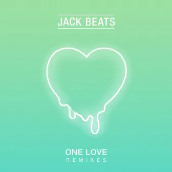 One Love (Remixes) by Jack Beats