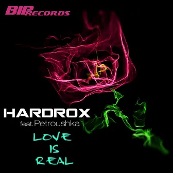 Love Is Real by Hardrox