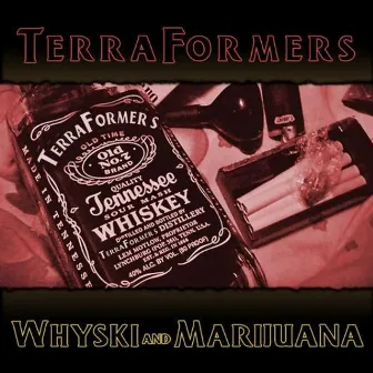 Whyski and Marijuana by Terraformers