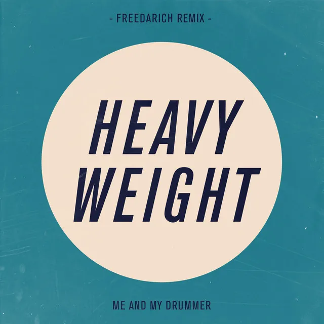 Heavy Weight - Freedarich Remix