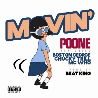 Movin (feat. Boston George, Chucky Trill & MC Who) by Poone